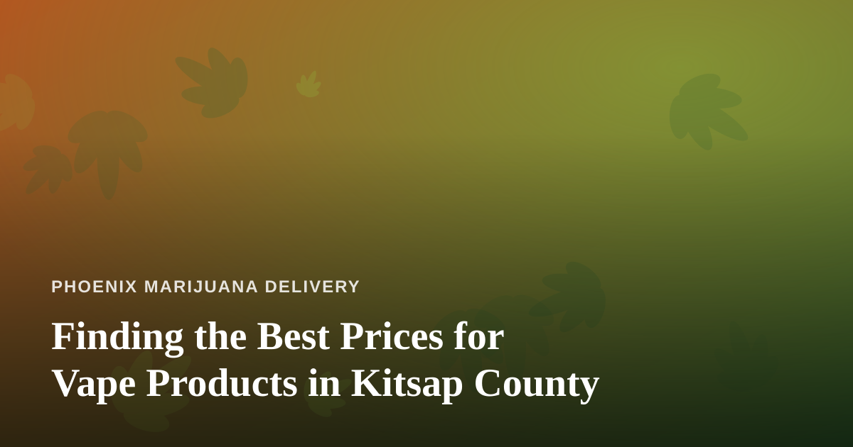Finding the Best Prices for Vape Products in Kitsap County