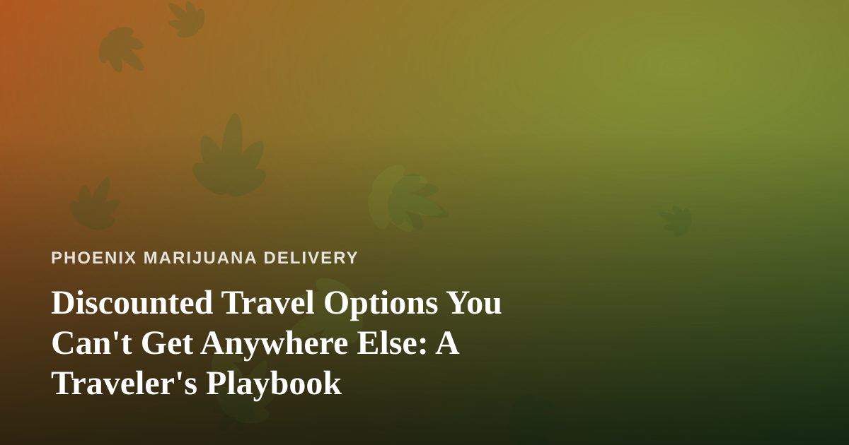 Discounted Travel Options You Can’t Get Anywhere Else: A Traveler’s Playbook