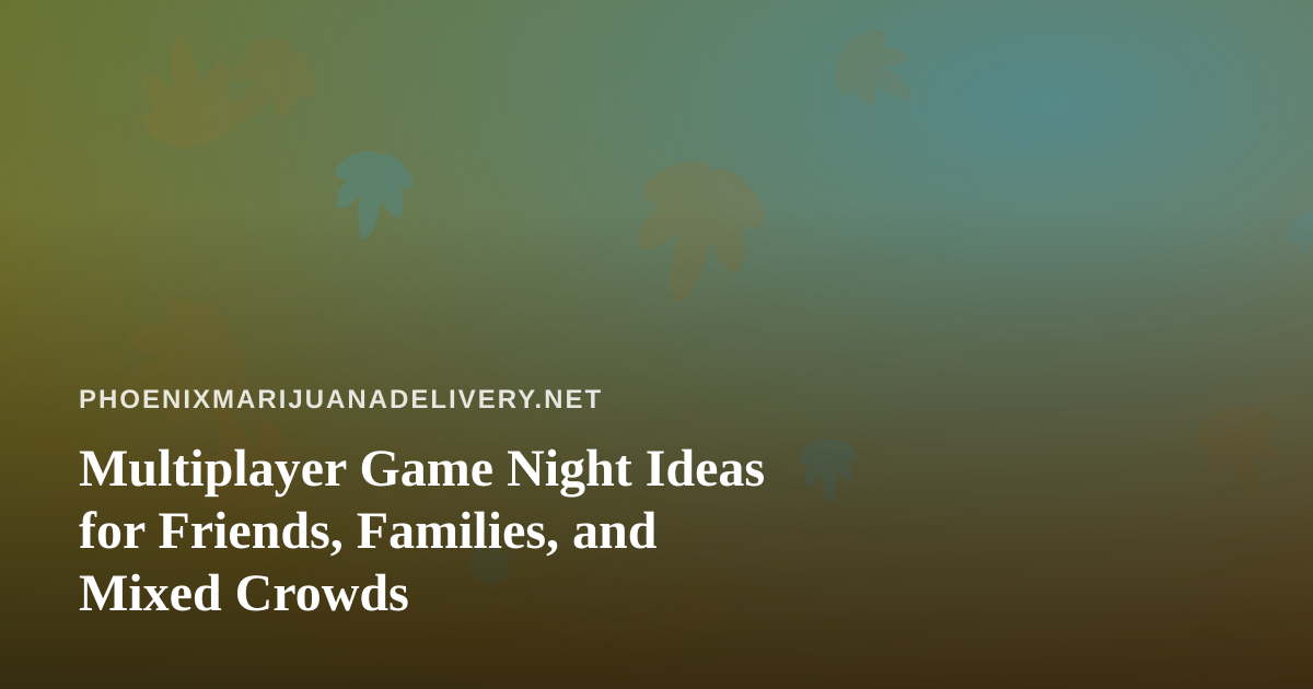 Multiplayer Game Night Ideas for Friends, Families, and Mixed Crowds
