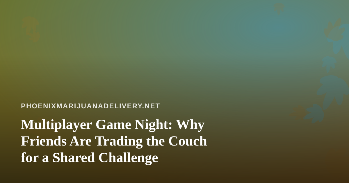 Multiplayer Game Night: Why Friends Are Trading the Couch for a Shared Challenge