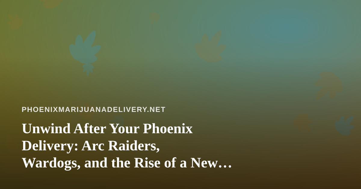 Unwind After Your Phoenix Delivery: Arc Raiders, Wardogs, and the Rise of a New Twitch Streamer